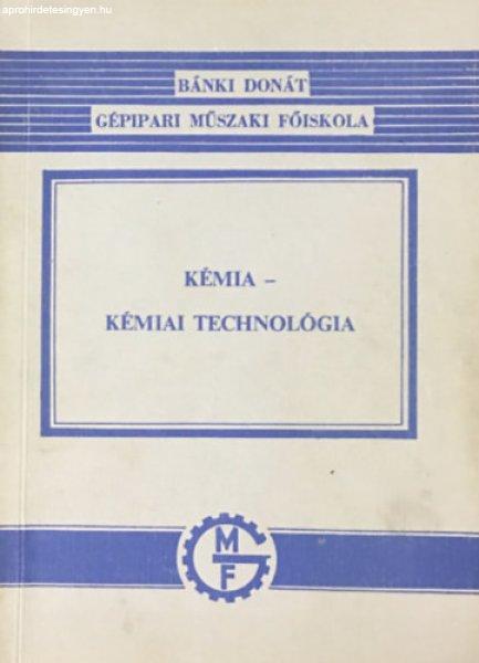 Kémia - Kémiai technológia - Csupor István- Komáromi Ferenc