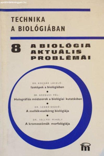 A biológia aktuális problémái 8. - Technika a biológiában - szerk: Dr.
Csaba György - Krúdy Erzsébet