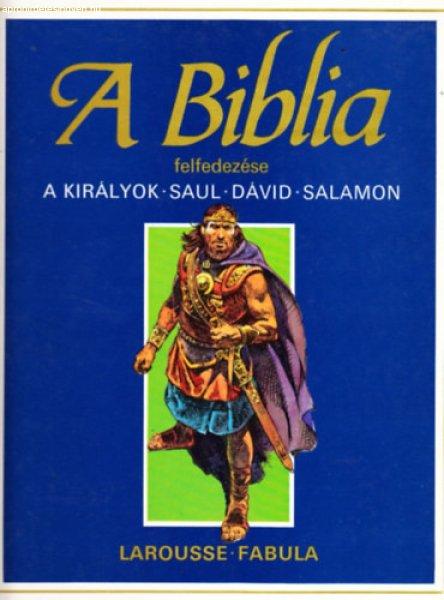 A Biblia felfedezése: A királyok-Saul-Dávid-Salamon - Étienne Dahler