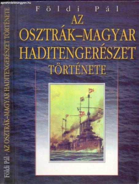 Az Osztrák-Magyar Haditengerészet története - Földi Pál