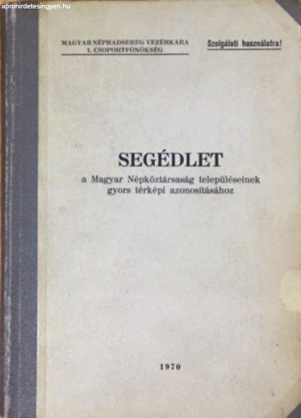 Segédlet a Magyar Népköztársaság településeinek gyors térképi
azonosításához (Szolgálati használatra!)- Számozott -