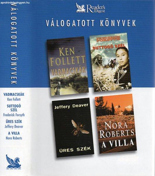 Vadmacskák - Suttogó szél - Üres szék - A villa -
Follett-Forsyth-Deaver-Roberts