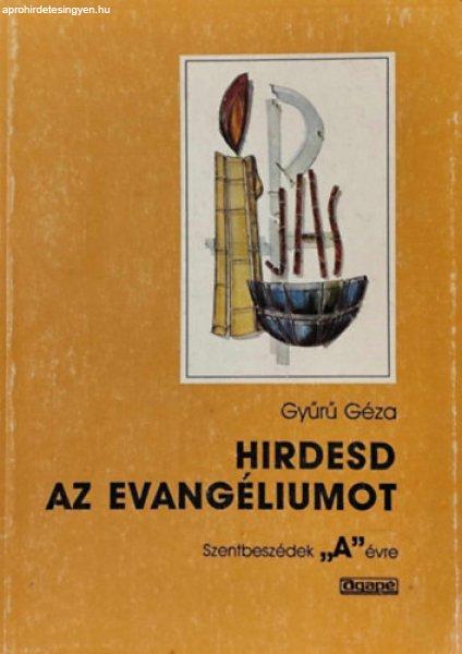 Hirdesd az evangéliumot "A" - Gyűrű Géza