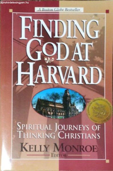 Finding God at Harvard - Spiritual Journeys of Thinking Christians - Kelly
Monroe (ed.)