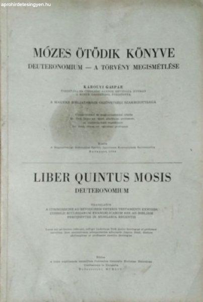 Mózes ötödik könyve Deuteronomium - A törvény megismétlése - Károlyi
Gáspár (ford.)