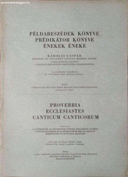 Példabeszédek könyve - Prédikátor könyve - Énekek éneke - Károlyi
Gáspár - Czeglédy Sándor - a Magyar Bibliatanács Ószövetségi
Szakbizottsága (ford.)