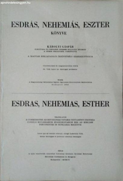 Esdrás, Nehemiás, Eszter könyve - Károlyi Gáspár - Czeglédy Sándor - a
Magyar Bibliatanács Ószövetségi Szakbizottsága (ford.)