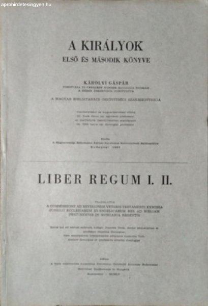 A királyok első és második könyve - Károlyi Gáspár - Czeglédy Sándor -
a Magyar Bibliatanács Ószövetségi Szakbizottsága (ford.)