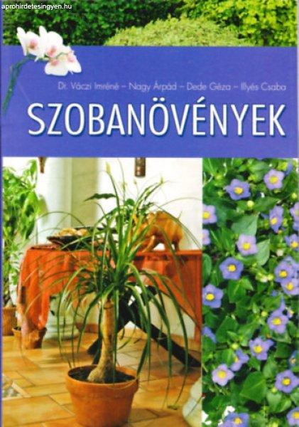 Szobanövények - Váczi Imréné Dr.; Nagy Árpád; Dede Géza; Illyés Csaba