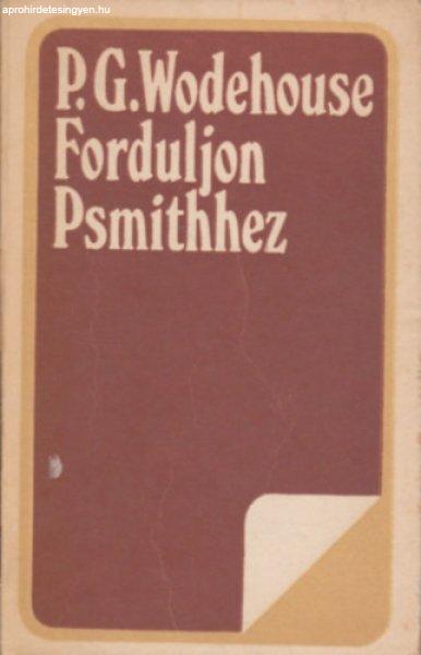 Forduljon Psmithhez - Pelham Grenville Wodehouse