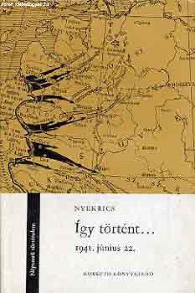 Így történt... 1941.június 22. - A. M. Nyekrics