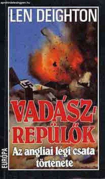 Vadászrepülők-Az angliai légi csata története - Len Deighton