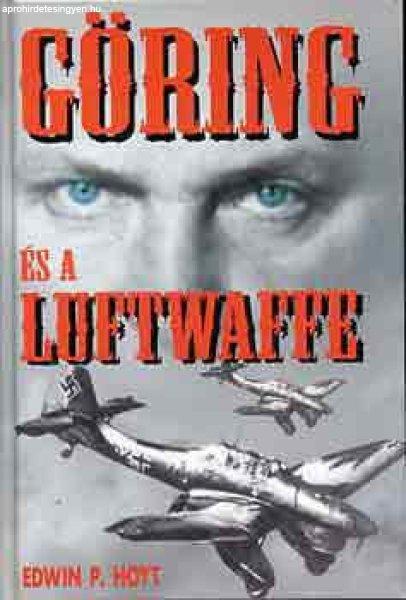 Göring és a Luftwaffe - Edwin P. Hoyt