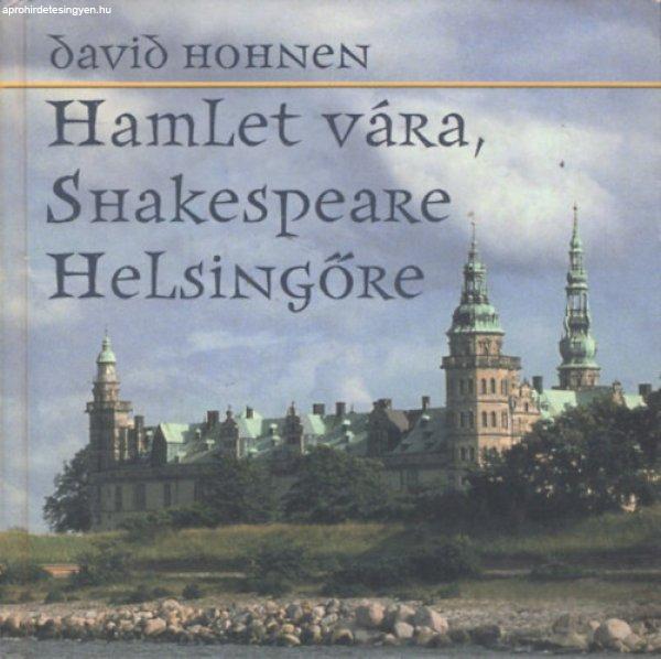 Hamlet vára, Shakespeare Helsingőre - David Hohnen