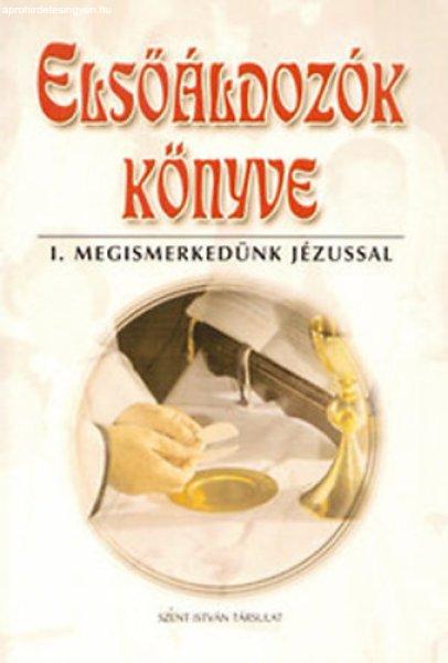 Elsőáldozók könyve I.(megismerkedünk jézussal) - Dr. Rédly Elemér