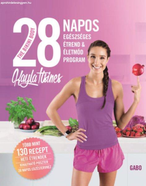 The Bikini Body - 28 napos egészséges étrend & életmód program - Kayla
Itsines