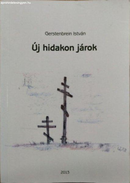 Új hidakon járok - Gerstenbrein István