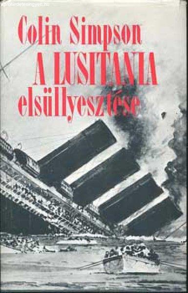 A Lusitania elsüllyesztése - Colin Simpson