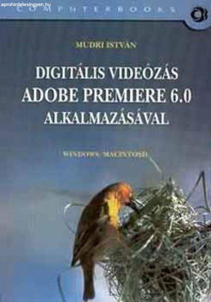 Digitális Videózás Adobe Premiere 6.0 Alkalmazásával - Mudri István