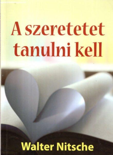 A szeretetet tanulni kell - Walter Nitsche