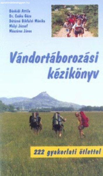 Vándortáborozási kézikönyv - Bánhidi; Dr. Csóka; Détárné; Mályi;
Mészáros