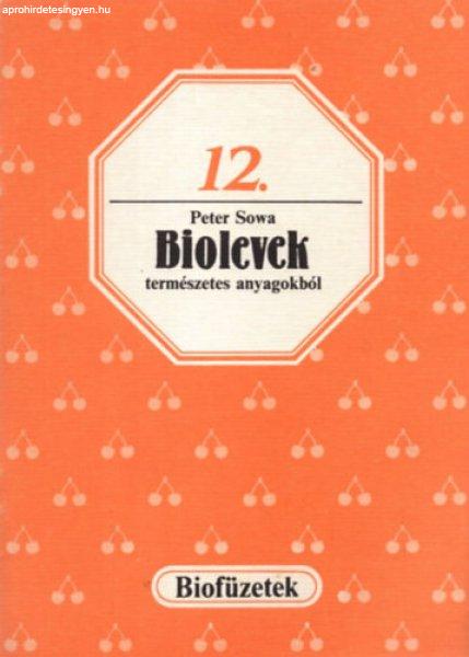 Biolevek természetes anyagokból (biofüzetek 12.) - Peter Sowa