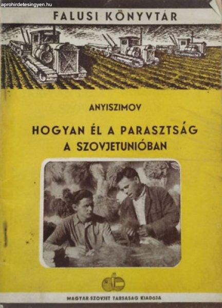 Hogyan él a parasztság a Szovjetunióban (Falusi Könyvtár) - Nyikolaj
Nyikolajevics Anyiszimov