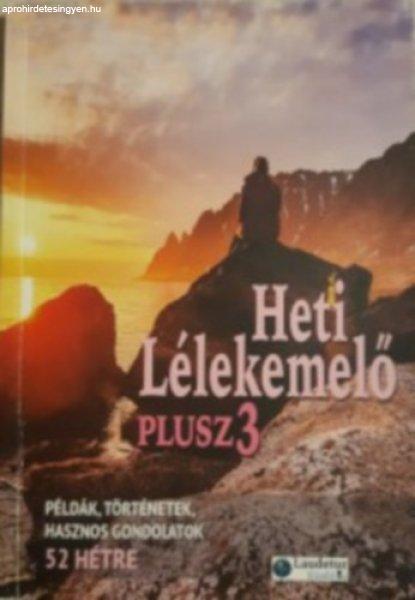 Heti lélekemelő Plusz 3. kötet - Példák, történetek, hasznos gondolatok
52 hétre - Verebné Sárközi Réka szerk.