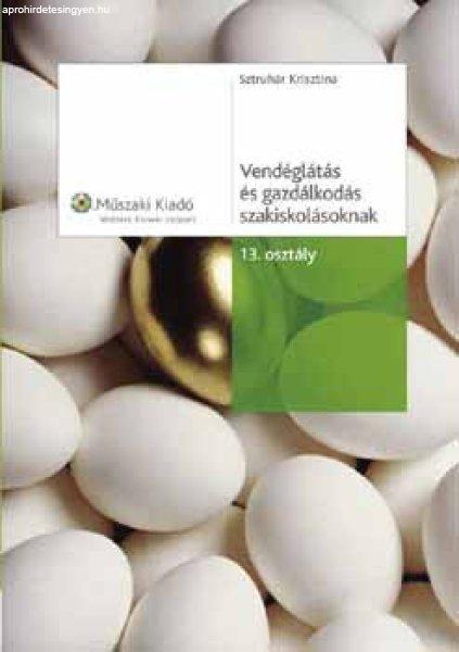 Vendéglátás és gazdálkodás szakiskolásoknak 13. osztály - B. Sztruhár
Krisztina