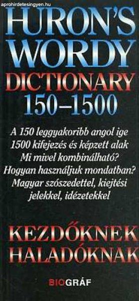 Huron's wordy dictionary 150-1500 - Kezdőknek, haladóknak - A 150
leggyakoribb angol ige 1500 kifejezés és képzett alak - Zalotay Melinda
(szerk.); Salamon Gábor