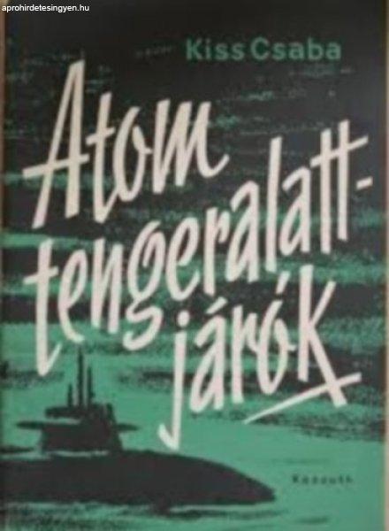 Atom tengeralattjárók - Kiss Csaba