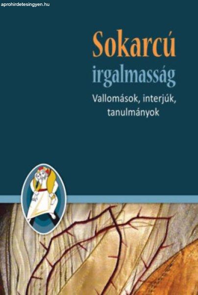 Sokarcú irgalmasság (Vallomások, interjúk, tanulmányok) - 