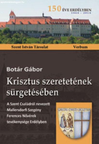 Krisztus szeretetének sürgetésében - Botár Gábor