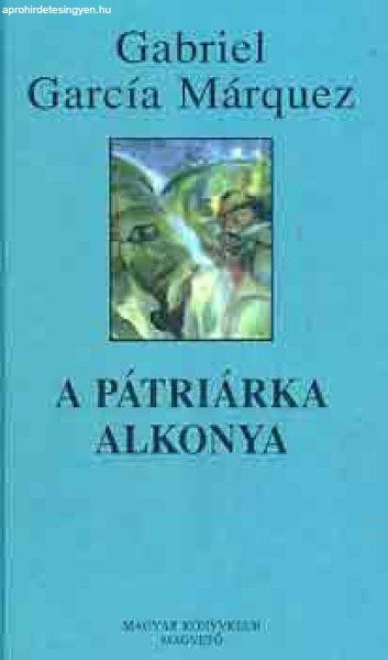 A pátriárka alkonya - Gabriel García Márquez