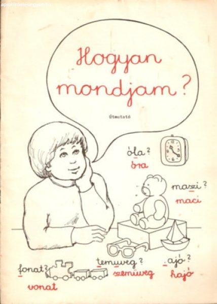 Hogyan mondjam? Útmutató - Raskóné, Patakvölgyiné