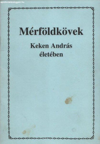 Mérföldkövek Keken András életében -