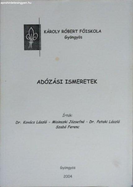 Adózási ismeretek - Szabó Ferenc (szerk.), Kovács László, Misinszki
Józsefné, Pataki László, Szabó Ferenc