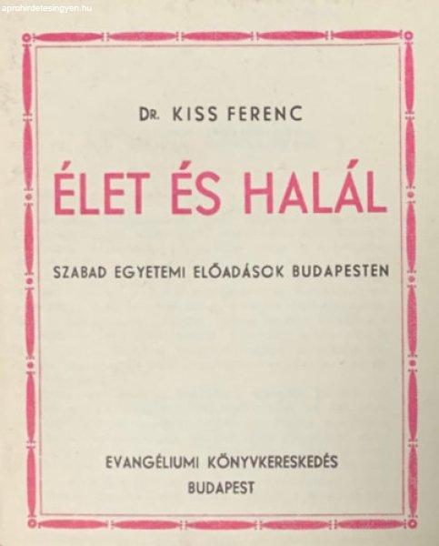 Élet és halál - Szabad egyetemi előadások budapesten - Dr. Kiss Ferenc