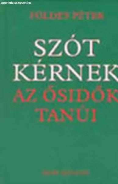 Szót kérnek az ősidők tanúi - Földes Péter