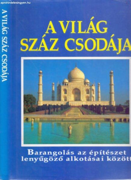 A világ száz csodája - Barangolás az építészet lenyűgöző alkotásai
között - Rosemary Burton - Richard Cavendisch