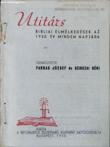 Útitárs - Bibliai elmélkedések az 1950. év minden napjára - Farkas József
- Szikszai Béni (szerk.)