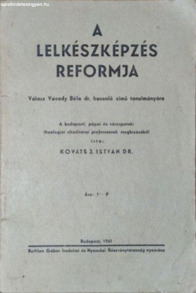 A lelkészképzés reformja - Válasz Vasady Béla hasonló című
tanulmányára - Kováts J. István