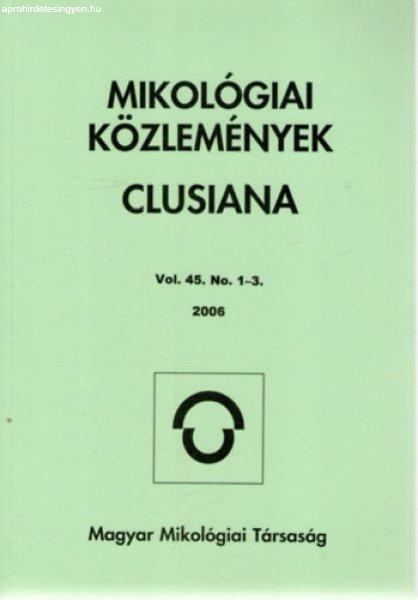 Mikológiai Közlemények. Clusiana – Vol. 45. No. 1–3. 2006 -