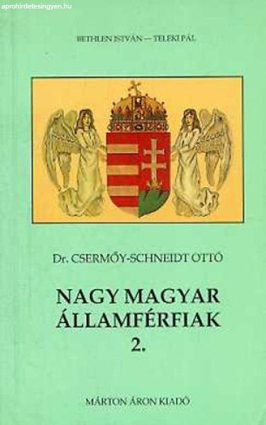 Nagy magyar államférfiak 2. - Dr. Csermőy-Schneidt Ottó