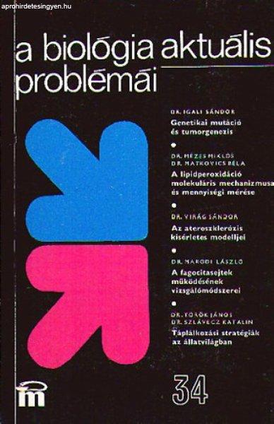 A biológia aktuális problémái 34. - Dr. Igali Sándor; Dr. Mézes Miklós;
Dr. Matkovics Béla; Dr. Virág Sándor; Dr. Maródi László; Dr. Török
János; Dr. Szlávecz Katalin