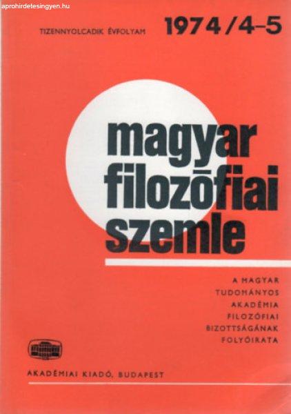 Magyar Filozófiai Szemle - A Magyar Tudományos Akadémia Filozófiai
Bizottságának folyóirata (Tizennyolcadik évf. 1974/4-5.) - Mátrai László
(szerk.)