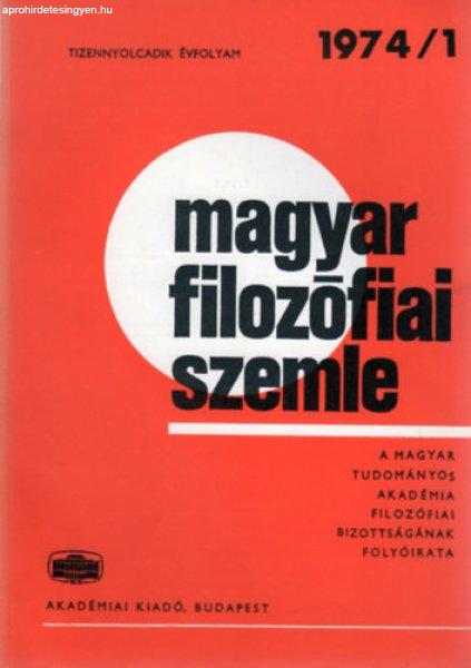 Magyar Filozófiai Szemle - A Magyar Tudományos Akadémia Filozófiai
Bizottságának folyóirata (Tizennyolcadik évf. 1974/1.) - Mátrai László
(szerk.)