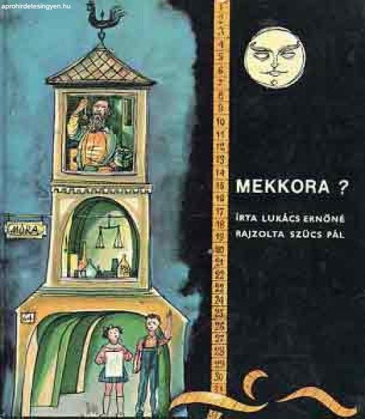 Mekkora? - Lukács Ernőné