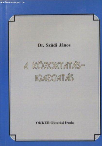 A közoktatás-igazgatás - Dr. Szüdi János