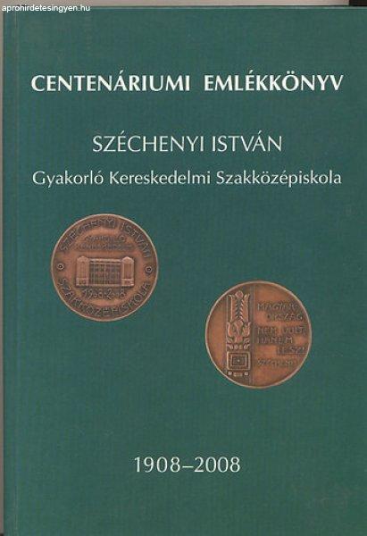 Centenáriumi emlékkönyv a Széchenyi István gyakorló kereskedelmi
szakközépiskola fennállásának 100. évfordulójára 1908-2008 - Jakab
Szilvia (szek.) - Winkler Hedvig (szerk.)